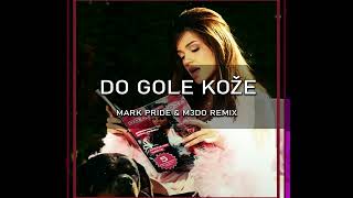 Breskvica - Do Gole Kože (Mark Pride & M3DO Club Remix)