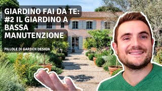 GIARDINO FAI DA TE:#2 CREARE UN GIARDINO A BASSA MANUTENZIONE