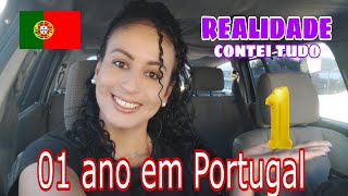 01 ANO EM PORTUGAL 🇵🇹 Contei tudo! realidade!!!! sem enganação.