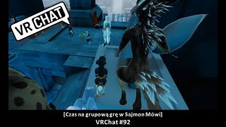 [Czas na grupową grę w Sajmon Mówi] VRChat #92