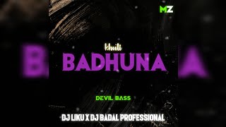 BADHUNA KHUTI ||  DEVIL BASS-MIX || DJ LIKU X DJ BADAL PROFESSIONAL