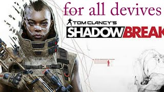 Download Tom clancy's shadow break for all devices