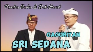 GAGURITAN SRI SEDANA,De Gaul & Prabu Nala@Creatorbagus