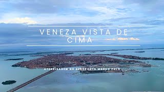 VENEZA VISTA DE CIMA | Aterrisagem do Vôo 3244 da IBÉRIA | Aeroporto Marco Polo