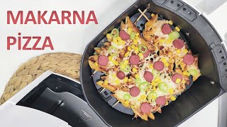 🍕 DENEMEYEN PİŞMAN OLUR 💥 | AİRFRYER'DA MAKARNA PİZZA 🍕