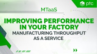 Improving Performance in Your Factory with MTaaS