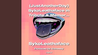 [JustAnotherDay] SykoLeathaface in Tribute & Memory of TroyMichael Roberts 1-18-23 Beat:Cowan AFath