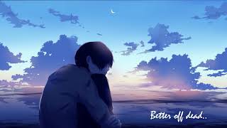 Nightcore - Better Off Dead