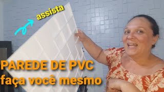 PAREDE PVC  3D - PRATICA FACIL INSTALAÇÃO - REALIZEI ESSE PROJETO SOZINHA - FAÇA VOCÊ MESMA