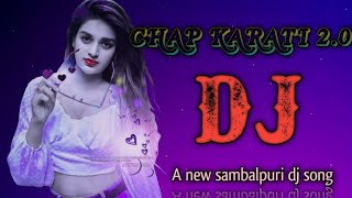 CHAP KARATI 2.0 ll new sambalpuri dj song ll