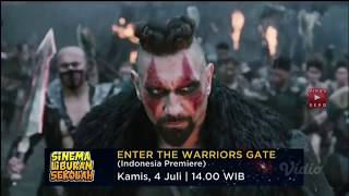 Kamis, 4 Juli, ENTER THE WARRIORS GATE, TRANSTV