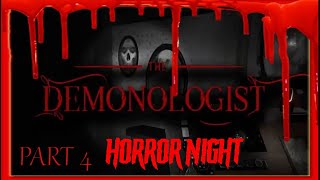 Horror Night - Demonologist | Part 4 | " Δεν αφήνουμε τίποτα όρθιο!