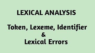 What is Token, Identifier, and Lexemes | What is Lexical Errors | Lexical Analysis | Compiler Design