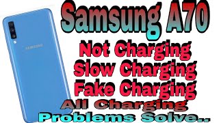 Samsung A70 Slow Charging,Not Charging,Fake Charging All Problems Solved..