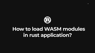 How to load WASM module in rust application.