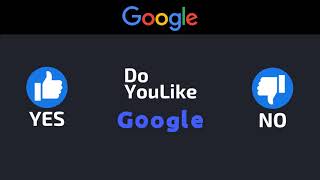 Do YouLike Google?《Vote Now 》