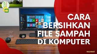 Cara Membersihkan File Sampah Di Laptop Agar Laptop Tidak Lemot