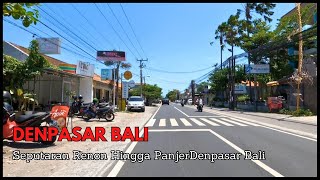 JALAN-JALAN SEPUTARAN RENON HINGGA PANJER KOTA DENPASAR BALI | SITUASI KOTA DENPASAR BALI