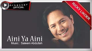 Aini Ya Aini  - Ricky Likoer [ Official ]