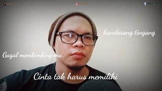 COVER //CINTA TAK HARUS MEMILIKI ST12