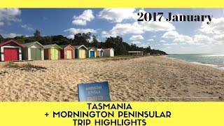 2017 Trip Highlights - Tasmania + Mornington Peninsular