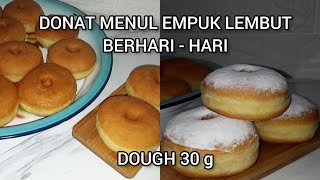 RESEP 2, DONAT MENUL EMPUK LEMBUT BERHARI-HARI. TANPA SUSU BUBUK DAN SUSU CAIR. HASIL MEMUASKAN