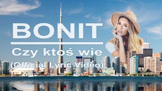 BONIT - Czy ktoś wie (Official Lyric Video)