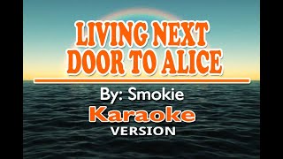 LIVING NEXT DOOR TO ALICE - Smokie ( KARAOKE Version )