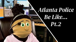 Atlanta Police Department Be Like pt.2  | Trey Moe