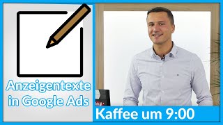 Anzeigentexte richtig formulieren in Google Ads