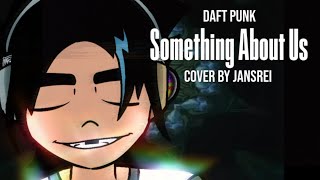 Daft Punk - Something About Us  //「私たちについての何か」(Jansrei Cover )