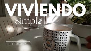 Viviendo y apreciando lo simple #vidasimple #motivación #hogar