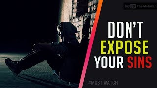 Don't expose your sins - Mufti Menk - #Powerful Reminder