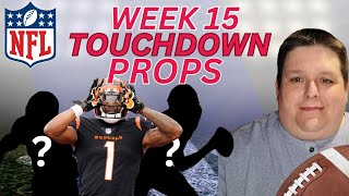 NFL Week 15 Props, Picks and Predictions | Anytime Touchdown Props for Week 15