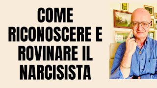 COME RICONOSCERE E ROVINARE IL NARCISISTA