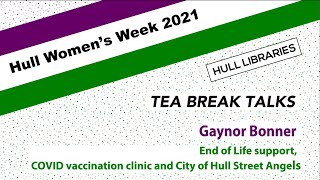 Hull Women's Week: Tea Break Talk - Gaynor Bonner, end of life support and COVID vaccination clinics