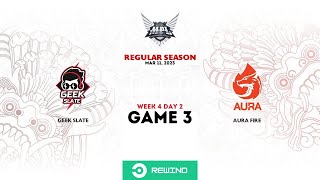 Geek Slate vs Aura Fire GAME 3 | MPL ID S11 Week 4 Day 2 | Regular Season