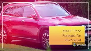 Matic Network Price Prediction 2022, 2025, 2030  MATIC Price Forecast