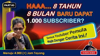 HAAA... 8 TAHUN 8 BULAN BARU DAPAT 1.000 SUBSCRIBER? | PART #3