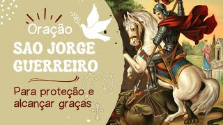 Oração de São Jorge guerreiro para proteção,  alcançar  graças e sonhos. #oraçãodesãojorge