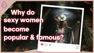 [SATW] Why do sexy women become popular and famous