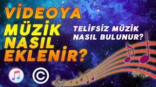 VİDEOYA MÜZİK NASIL EKLENİR? Telifsiz Müzikler Nasıl Bulunur?