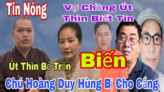 Tin Cực Sốc Chú Hoàng Duy Hùng Bị Cho Cắng Vợ Chồng Út Thìn Bất Ngờ Khi Biết