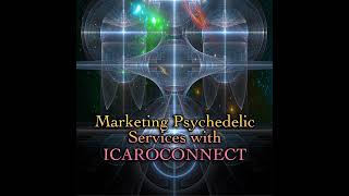 Episode 244: Marketing Psychedelic Services with IcaroConnect