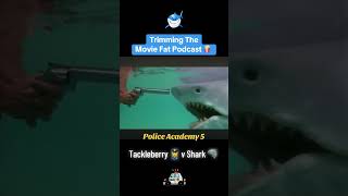 Police Academy 5: Tackleberry versus Shark