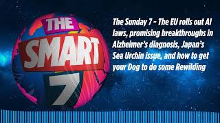 The Sunday 7 - The EU rolls out AI laws, promising breakthroughs in Alzheimer’s diagnosis,...