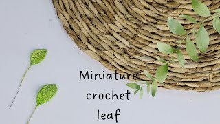 Mini Crochet Leaf wit wire | Micro Crochet Leaves 🍃 |Miniature Crochet Leaf with Pattern