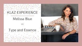 Klaz Experience: Melissa Blue on Type and Essence