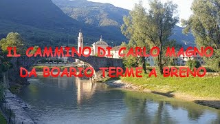 IL CAMMINO DI CARLO MAGNO da boario terme a breno