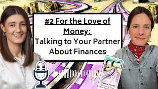 Road to Wealth #2 - For the Love of Money: Talking to Your Partner About Finances